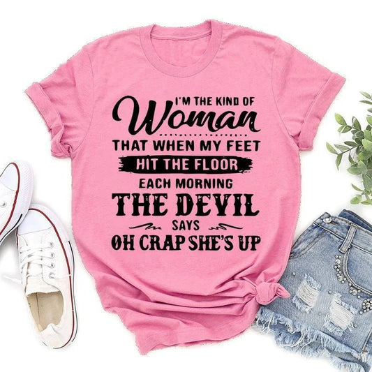 Funny I'm The Kind Of Women That When My Feet Hit The Floor Print T-shirts For Women Summer Round Neck Tee Shirt Femme tops